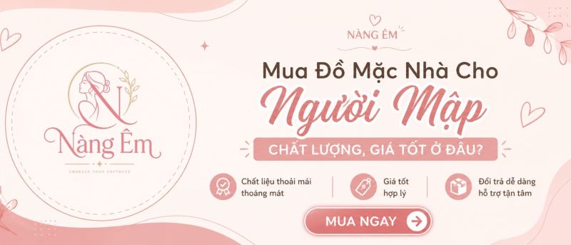 Banner quảng bá đồ mặc nhà cho người mập của thương hiệu Nàng Êm với thiết kế nữ tính, màu hồng pastel nhẹ nhàng cùng thông điệp về chất lượng, giá tốt và hỗ trợ đổi trả dễ dàng.
