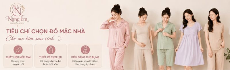 Tìm hiểu các tiêu chí chọn đồ mặc nhà cho mẹ bỉm sau sinh như chất liệu mềm mại, thiết kế cho bé bú tiện lợi và kiểu dáng che bụng hiệu quả.