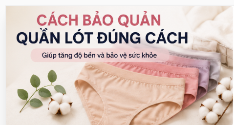 Cách bảo quản quần lót đúng cách