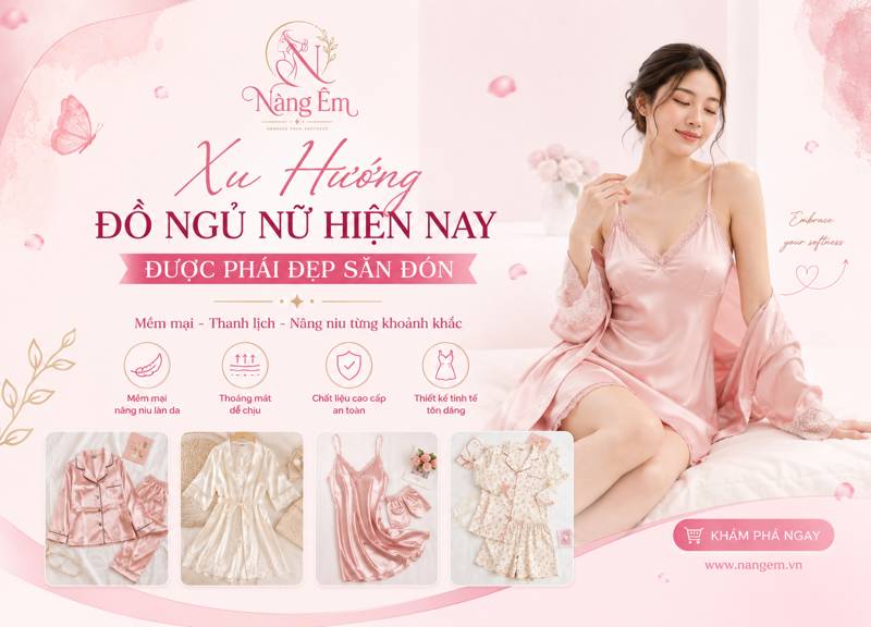 Khám phá những mẫu đồ ngủ nữ đẹp, mềm mại và sang trọng đang được phái đẹp yêu thích. Chất liệu cao cấp, thiết kế tinh tế, mang đến cảm giác thoải mái và tự tin mỗi ngày cùng Nàng Êm.